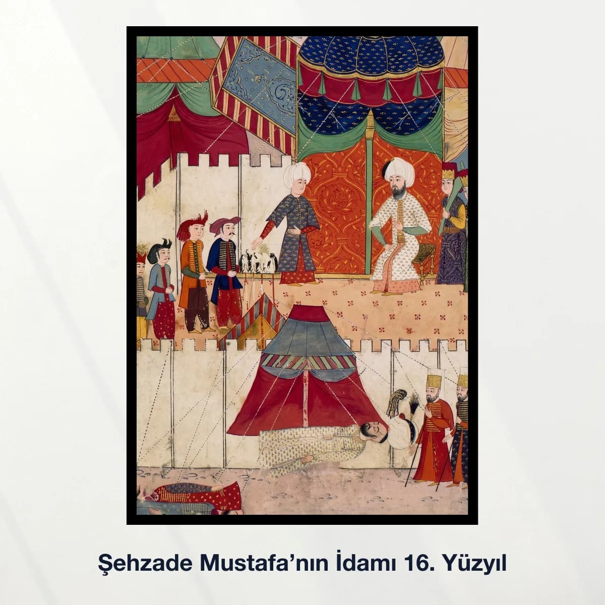 Şehzade Mustafa’nın İdamı 16. Yüzyıl
