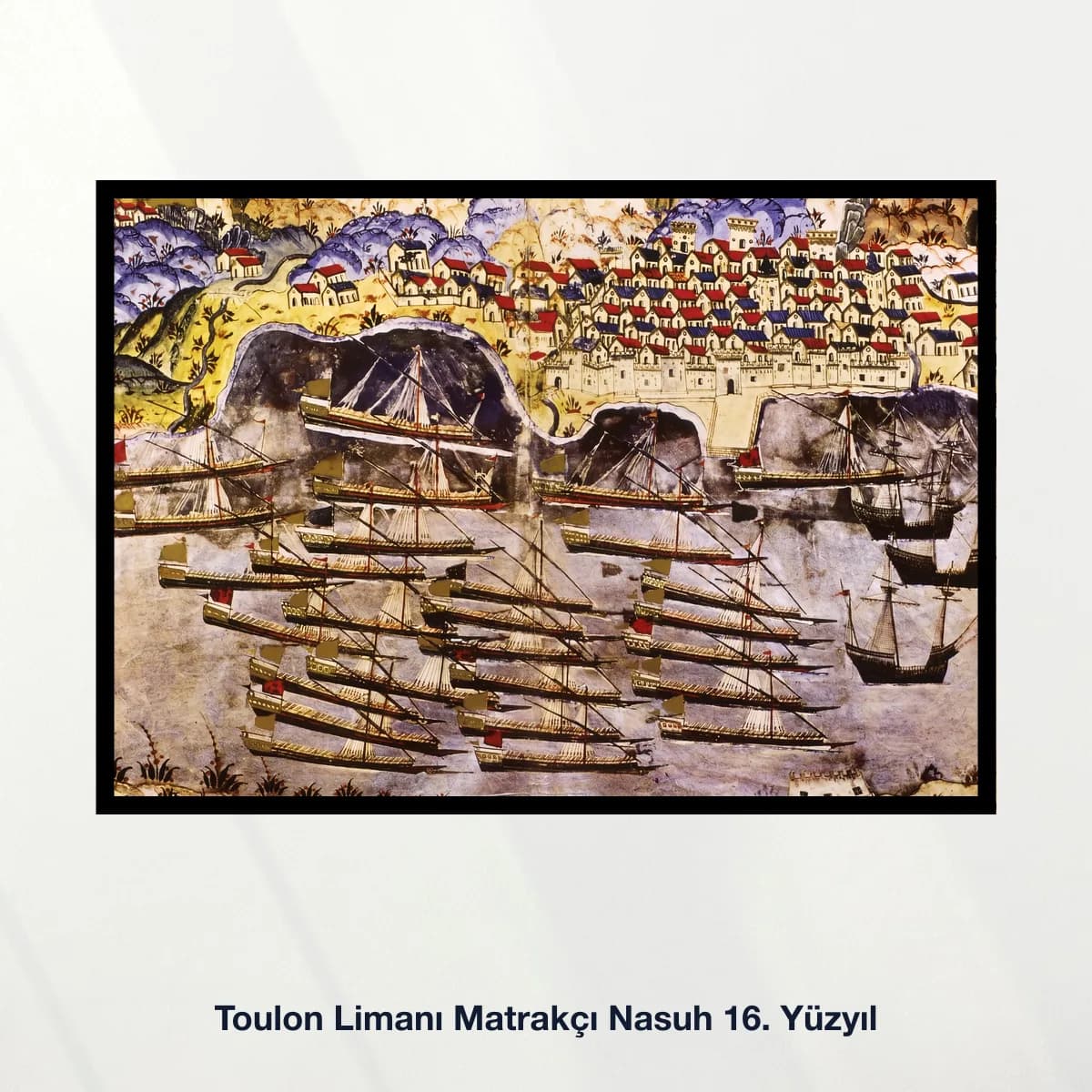Toulon Limanı Matrakçı Nasuh 16. Yüzyıl